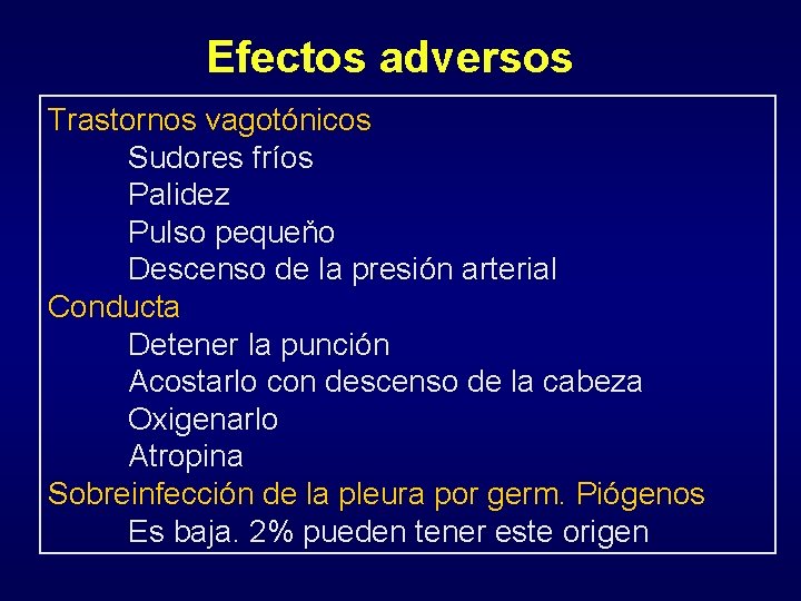 Efectos adversos Trastornos vagotónicos Sudores fríos Palidez Pulso pequeňo Descenso de la presión arterial Efectos adversos Trastornos vagotónicos Sudores fríos Palidez Pulso pequeňo Descenso de la presión arterial