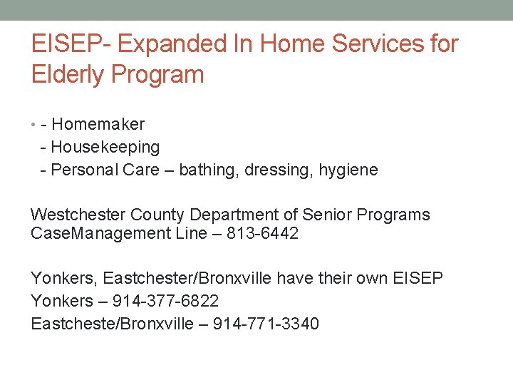 EISEP- Expanded In Home Services for Elderly Program • - Homemaker - Housekeeping -