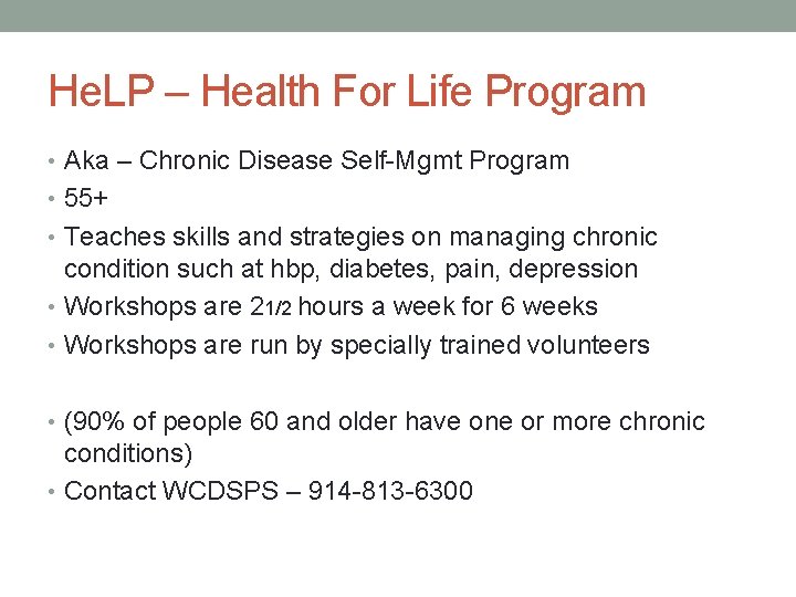 He. LP – Health For Life Program • Aka – Chronic Disease Self-Mgmt Program