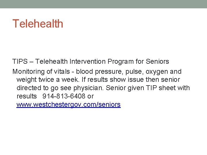 Telehealth TIPS – Telehealth Intervention Program for Seniors Monitoring of vitals - blood pressure,
