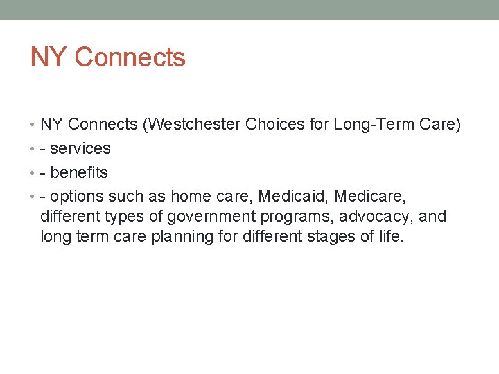 NY Connects • NY Connects (Westchester Choices for Long-Term Care) • - services •