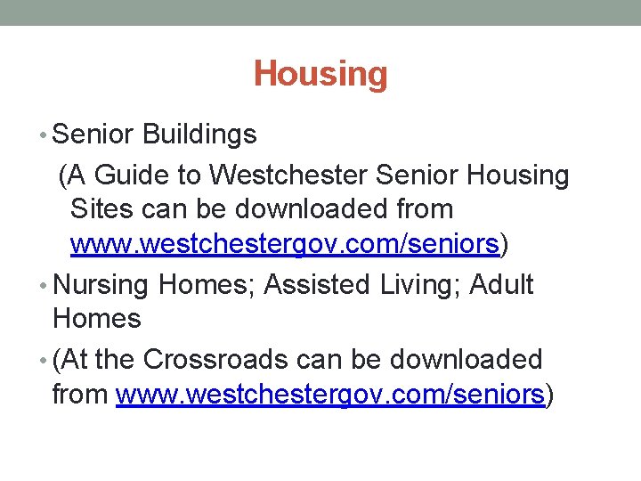 Housing • Senior Buildings (A Guide to Westchester Senior Housing Sites can be downloaded