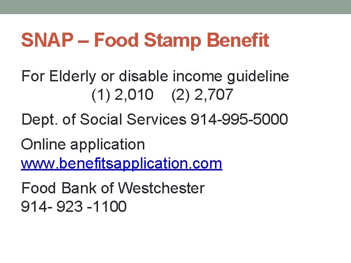 SNAP – Food Stamp Benefit For Elderly or disable income guideline (1) 2, 010