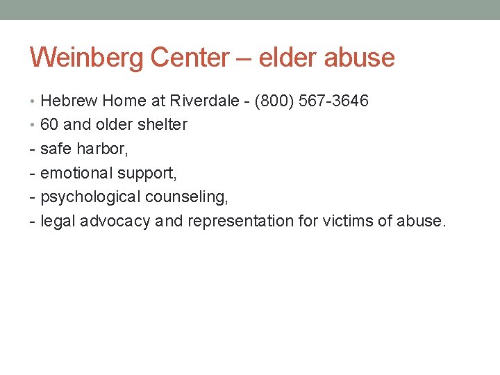 Weinberg Center – elder abuse • Hebrew Home at Riverdale - (800) 567 -3646