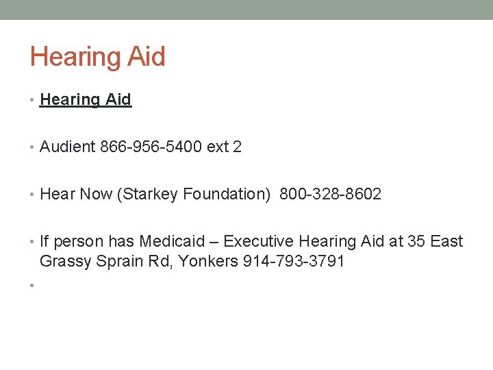 Hearing Aid • Audient 866 -956 -5400 ext 2 • Hear Now (Starkey Foundation)