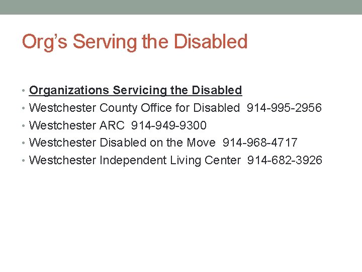 Org’s Serving the Disabled • Organizations Servicing the Disabled • Westchester County Office for