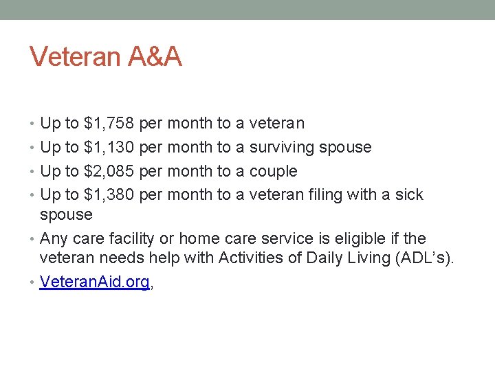 Veteran A&A • Up to $1, 758 per month to a veteran • Up