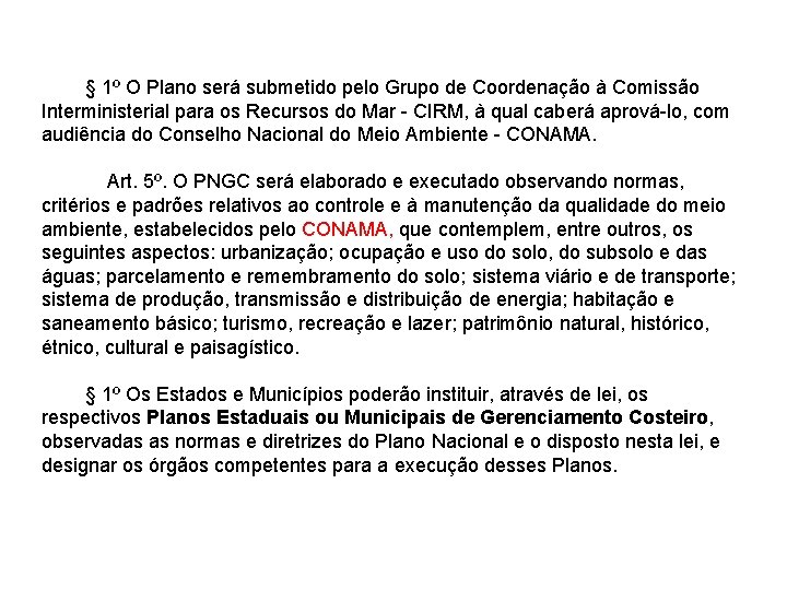  § 1º O Plano será submetido pelo Grupo de Coordenação à Comissão Interministerial