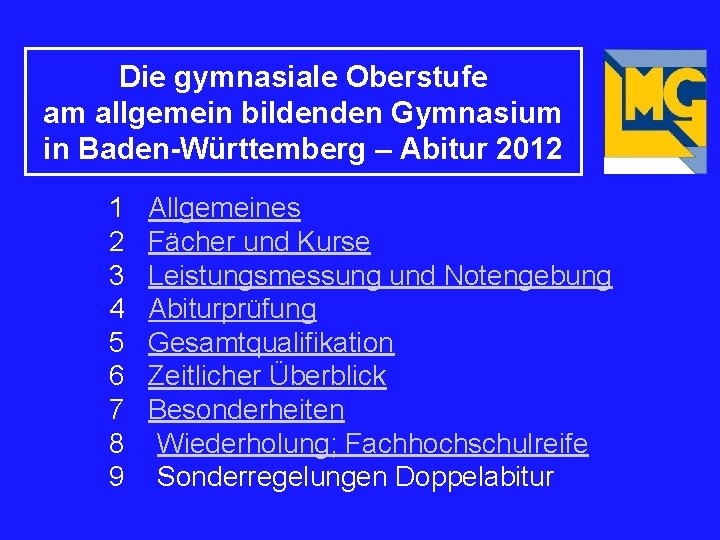 Die gymnasiale Oberstufe am allgemein bildenden Gymnasium in Baden-Württemberg – Abitur 2012 1 Allgemeines