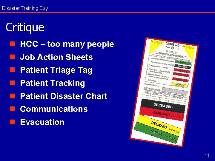 Disaster Training Day Critique n HCC – too many people n Job Action Sheets