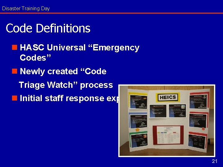 Disaster Training Day Code Definitions n HASC Universal “Emergency Codes” n Newly created “Code