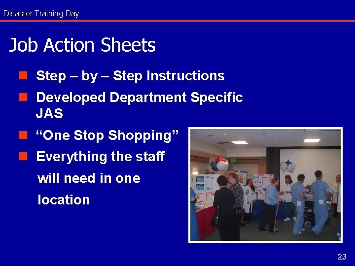 Disaster Training Day Job Action Sheets n Step – by – Step Instructions n