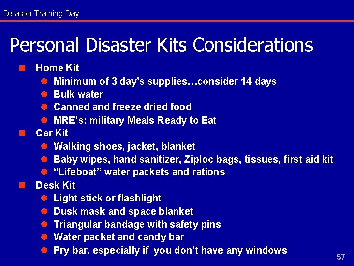 Disaster Training Day Personal Disaster Kits Considerations n n n Home Kit l Minimum