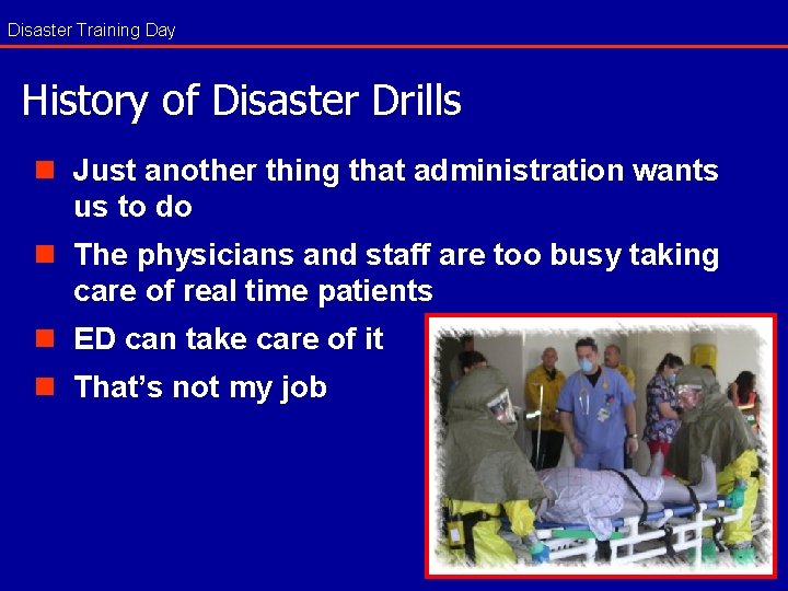 Disaster Training Day History of Disaster Drills n Just another thing that administration wants