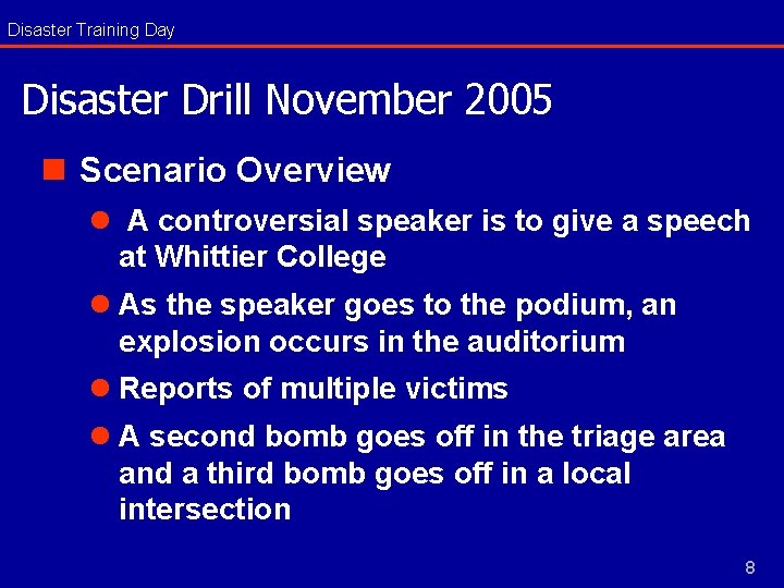 Disaster Training Day Disaster Drill November 2005 n Scenario Overview l A controversial speaker