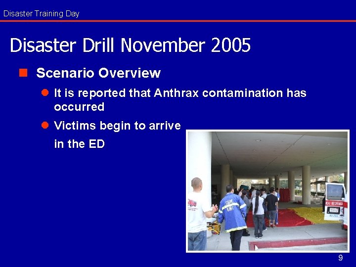 Disaster Training Day Disaster Drill November 2005 n Scenario Overview l It is reported