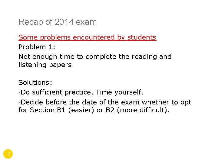 Recap of 2014 exam Some problems encountered by students Problem 1: Not enough time