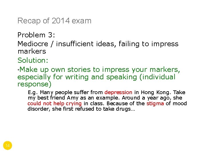 Recap of 2014 exam Problem 3: Mediocre / insufficient ideas, failing to impress markers