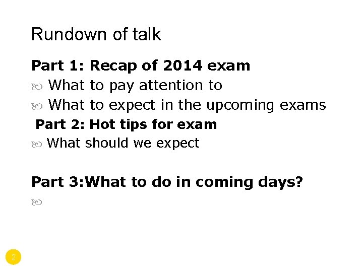 Rundown of talk Part 1: Recap of 2014 exam What to pay attention to