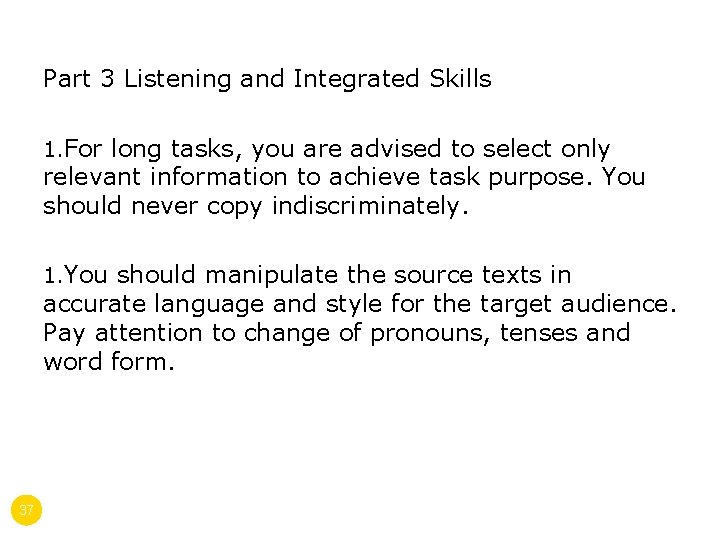 Part 3 Listening and Integrated Skills 1. For long tasks, you are advised to