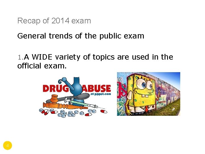 Recap of 2014 exam General trends of the public exam 1. A WIDE variety