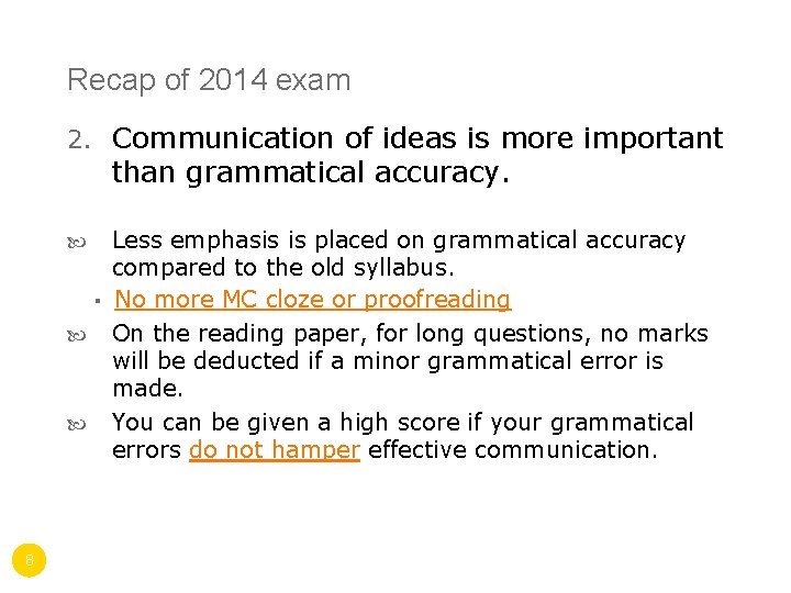 Recap of 2014 exam 2. Communication of ideas is more important than grammatical accuracy.