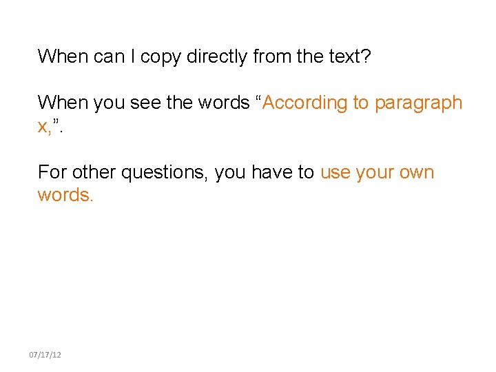 When can I copy directly from the text? When you see the words “According
