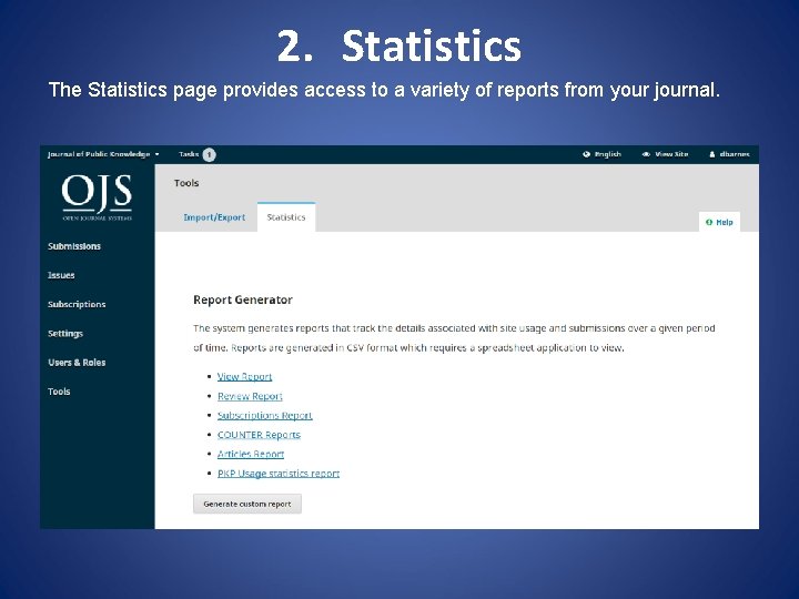 2. Statistics The Statistics page provides access to a variety of reports from your
