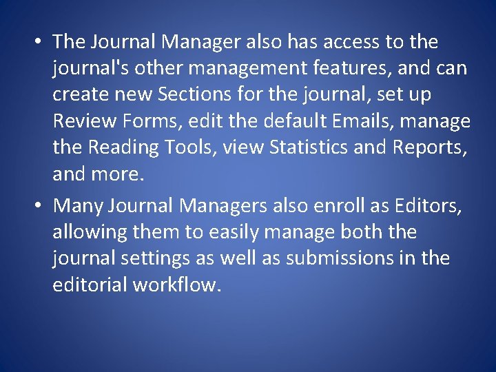  • The Journal Manager also has access to the journal's other management features,