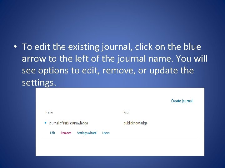  • To edit the existing journal, click on the blue arrow to the