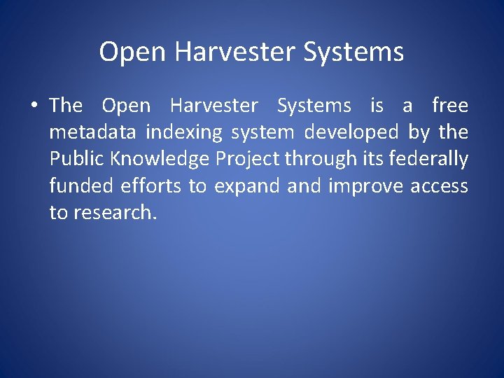 Open Harvester Systems • The Open Harvester Systems is a free metadata indexing system