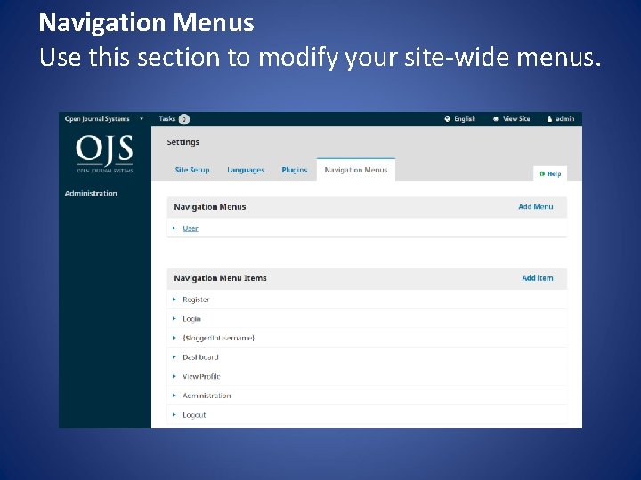 Navigation Menus Use this section to modify your site-wide menus. 