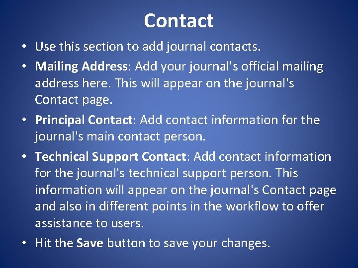 Contact • Use this section to add journal contacts. • Mailing Address: Add your