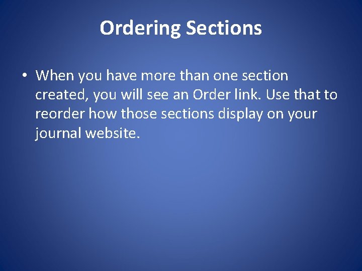 Ordering Sections • When you have more than one section created, you will see