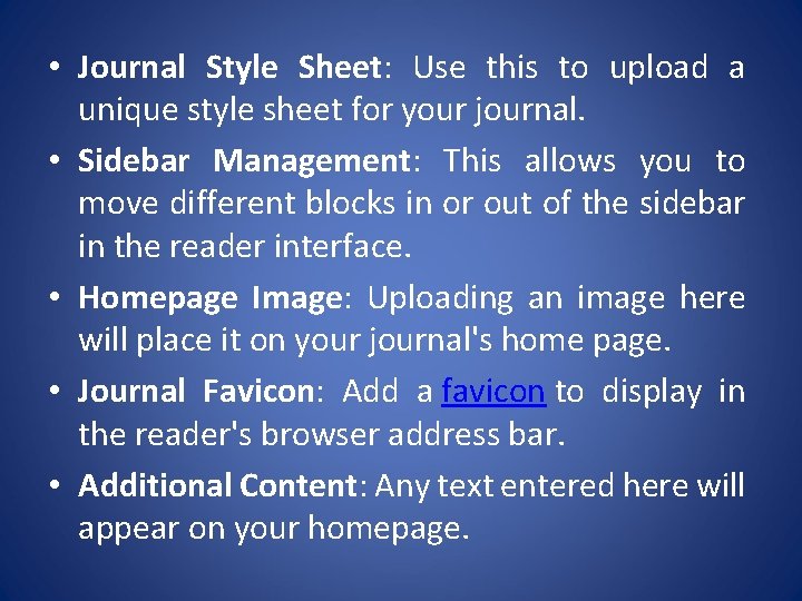 • Journal Style Sheet: Use this to upload a unique style sheet for