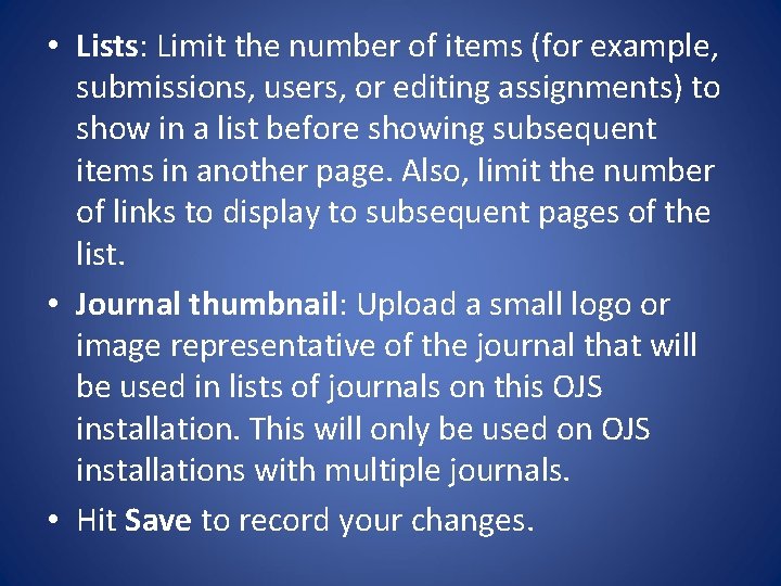  • Lists: Limit the number of items (for example, submissions, users, or editing