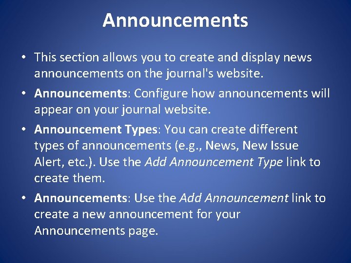 Announcements • This section allows you to create and display news announcements on the