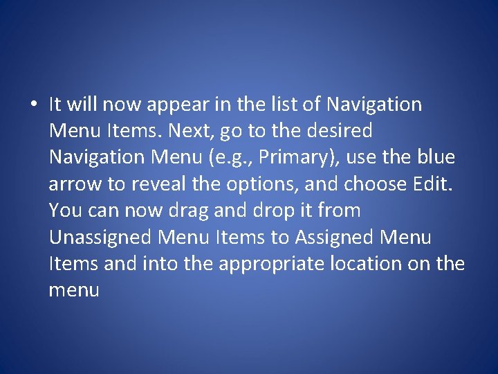  • It will now appear in the list of Navigation Menu Items. Next,