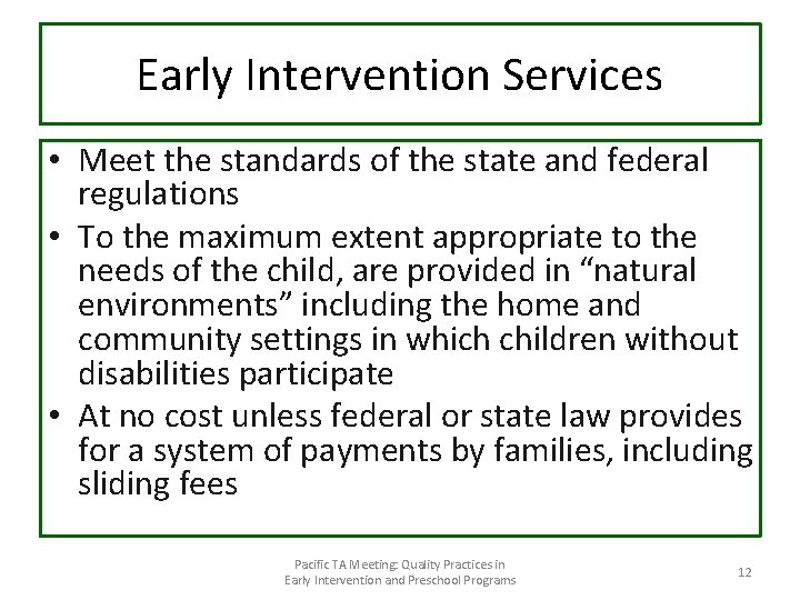 Early Intervention Services • Meet the standards of the state and federal regulations • Early Intervention Services • Meet the standards of the state and federal regulations •