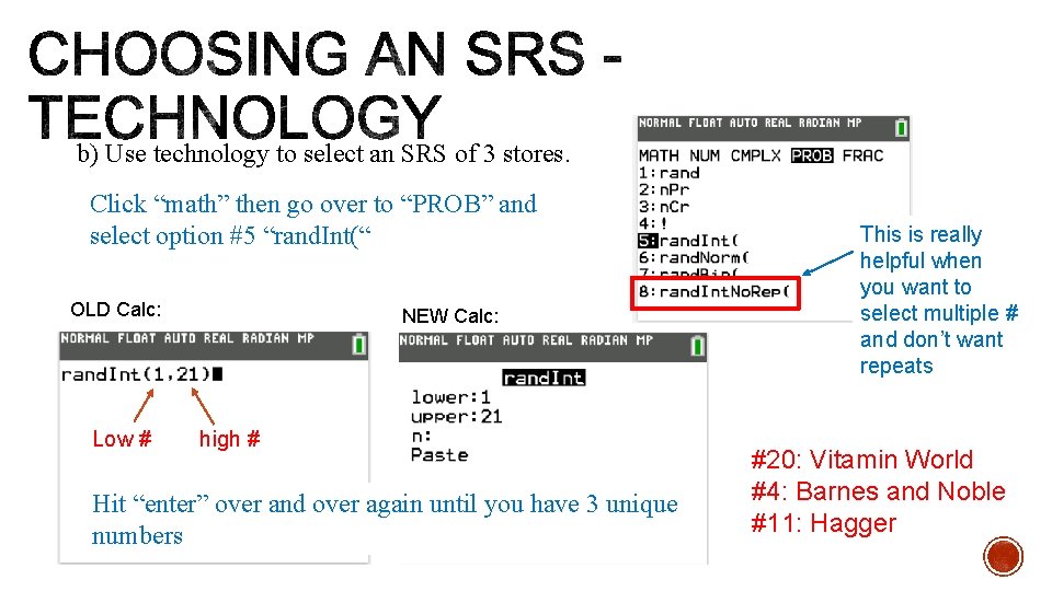 b) Use technology to select an SRS of 3 stores. Click “math” then b) Use technology to select an SRS of 3 stores. Click “math” then