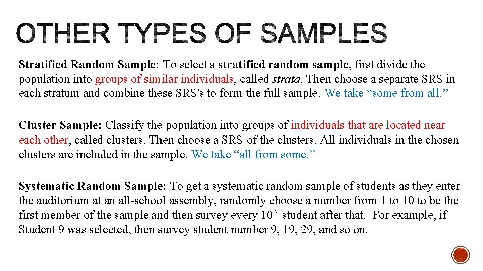 Stratified Random Sample: To select a stratified random sample, first divide the population into Stratified Random Sample: To select a stratified random sample, first divide the population into