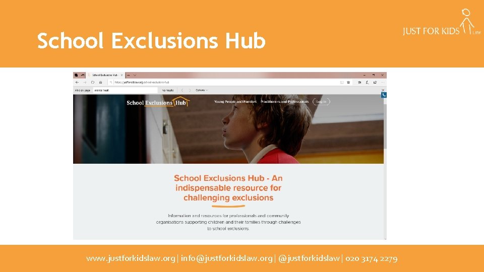 School Exclusions Hub www. justforkidslaw. org | info@justforkidslaw. org | @justforkidslaw | 020 3174