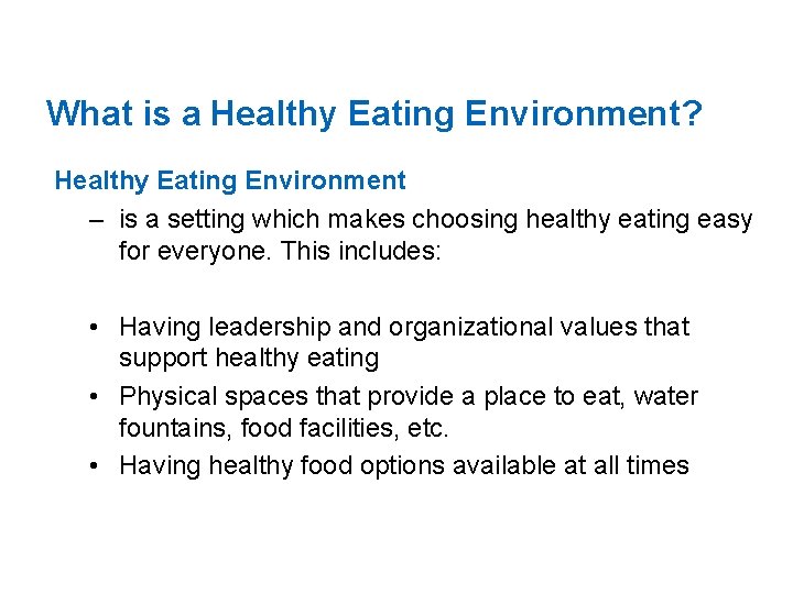 What is a Healthy Eating Environment? Healthy Eating Environment – is a setting which