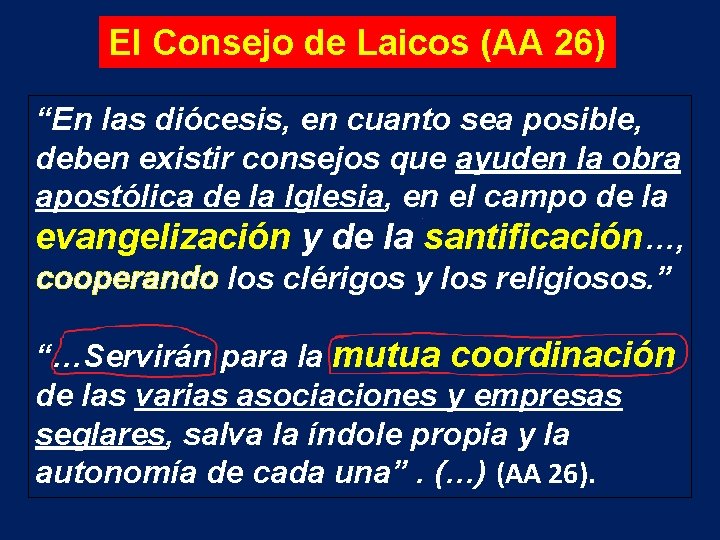 El Consejo de Laicos (AA 26) “En las diócesis, en cuanto sea posible, deben