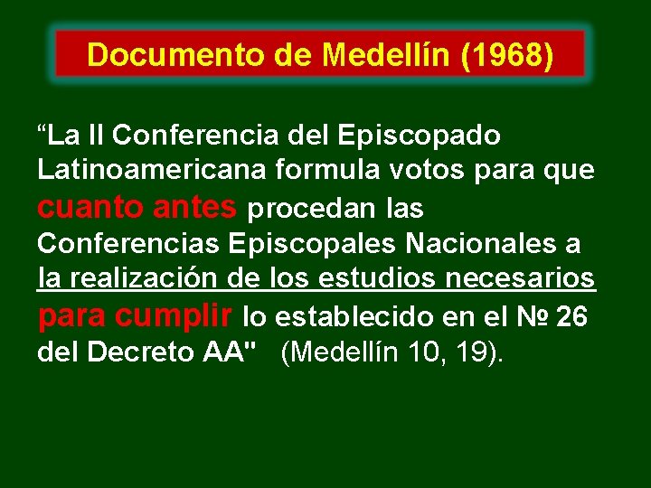Documento de Medellín (1968) “La II Conferencia del Episcopado Latinoamericana formula votos para que