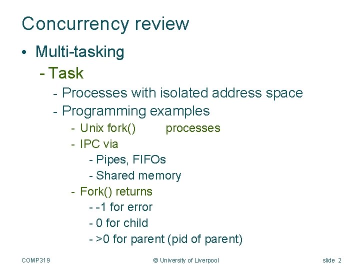 Concurrency review • Multi-tasking - Task - Processes with isolated address space - Programming