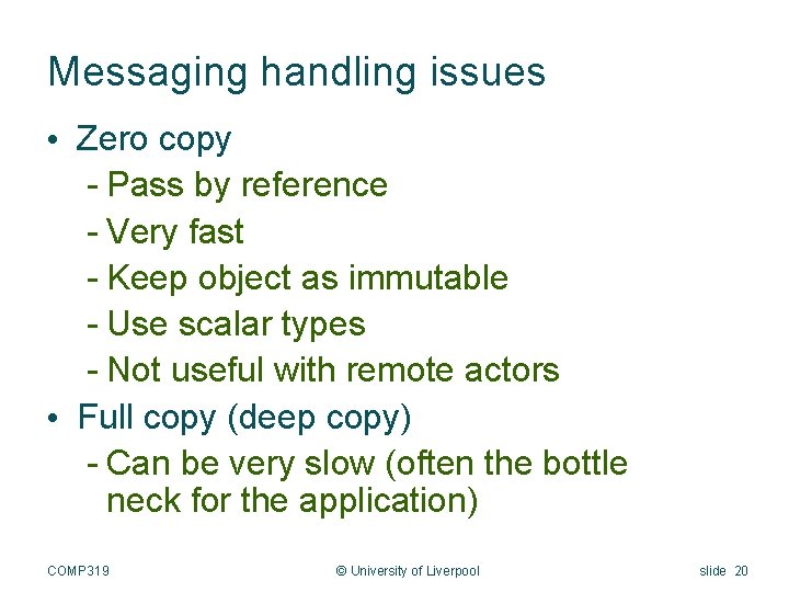 Messaging handling issues • Zero copy - Pass by reference - Very fast -