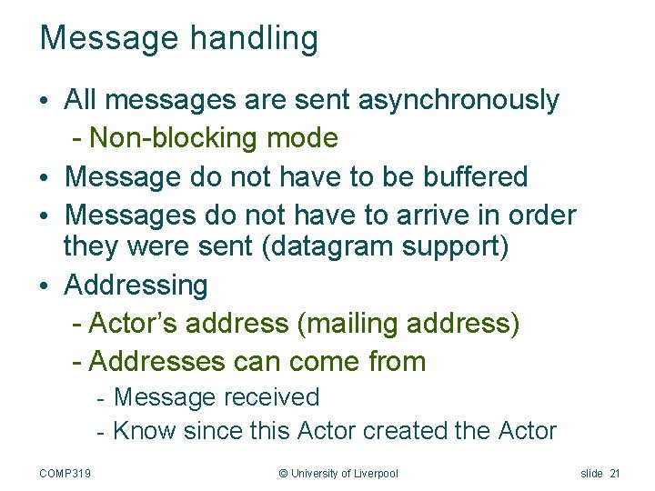 Message handling • All messages are sent asynchronously - Non-blocking mode • Message do Message handling • All messages are sent asynchronously - Non-blocking mode • Message do