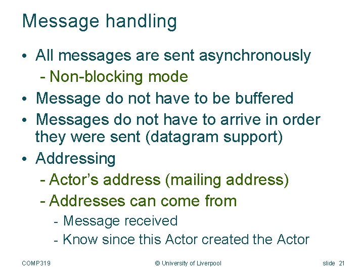 Message handling • All messages are sent asynchronously - Non-blocking mode • Message do