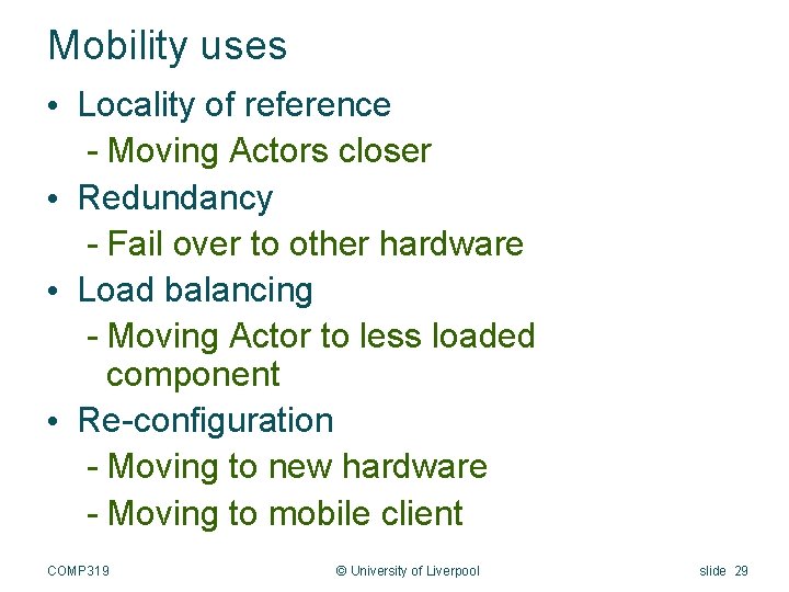 Mobility uses • Locality of reference - Moving Actors closer • Redundancy - Fail